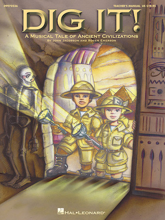 Two children dressed as explorers stand in an ancient tomb, holding flashlights. They face a skeleton against the wall and intricate carvings, with light streaming in from above. The text reads, “DIG IT! A Musical Tale of Ancient Civilizations.”.